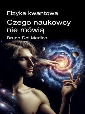 cover image of Fizyka kwantowa. Czego naukowcy nie mówią